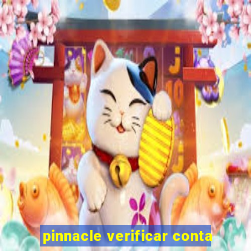 pinnacle verificar conta