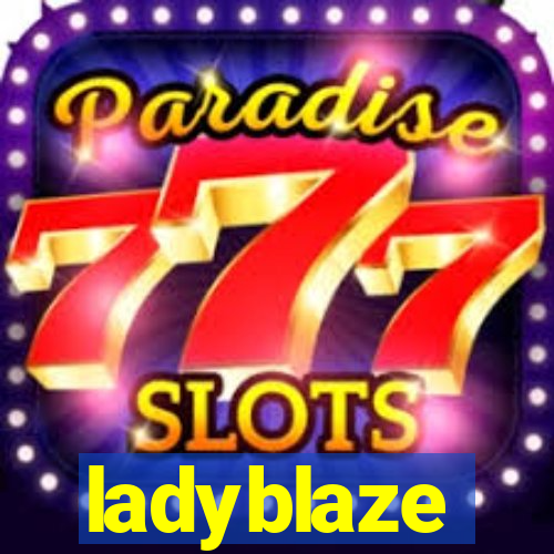 ladyblaze