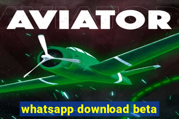 whatsapp download beta