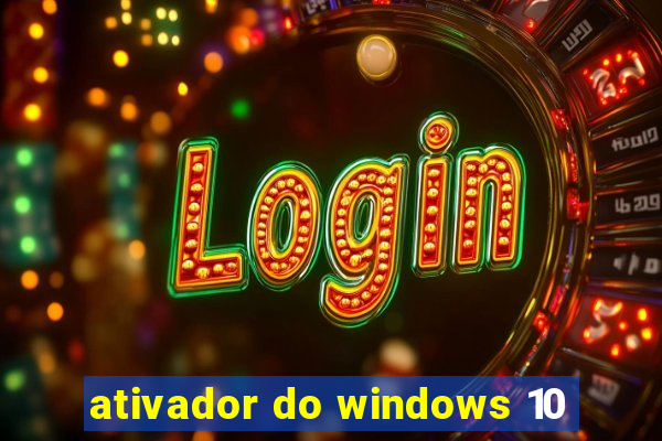 ativador do windows 10