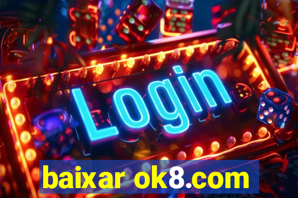 baixar ok8.com