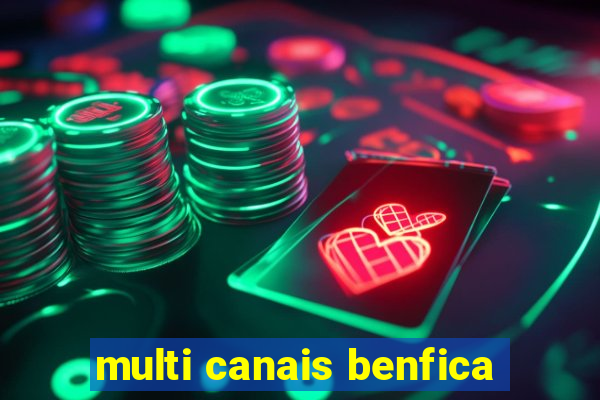 multi canais benfica