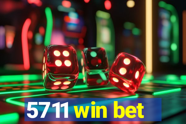 5711 win bet