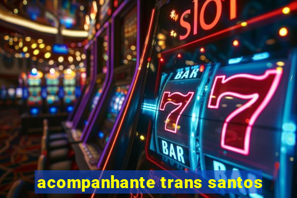 acompanhante trans santos