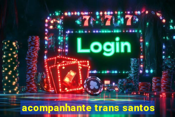 acompanhante trans santos