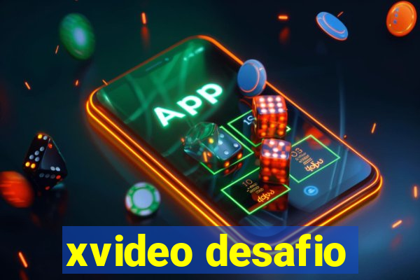 xvideo desafio