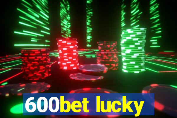 600bet lucky