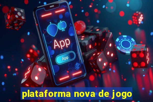 plataforma nova de jogo