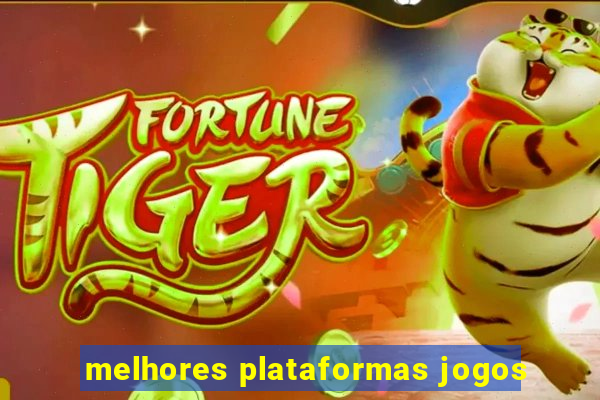 melhores plataformas jogos