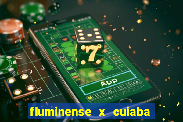 fluminense x cuiaba ao vivo