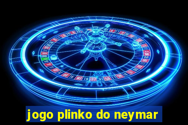 jogo plinko do neymar