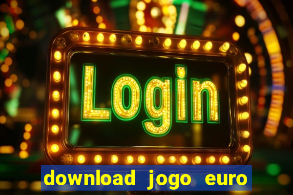 download jogo euro truck simulator 2