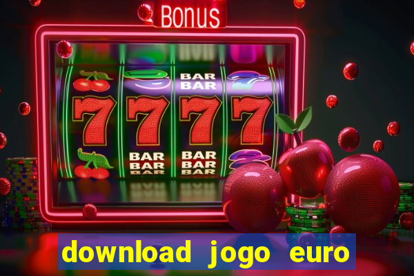 download jogo euro truck simulator 2