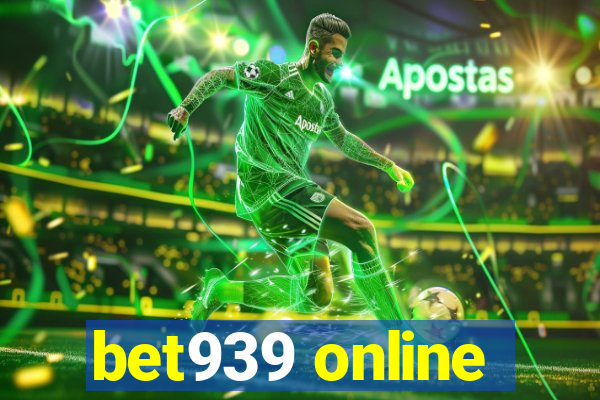 bet939 online