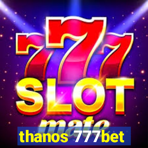 thanos 777bet