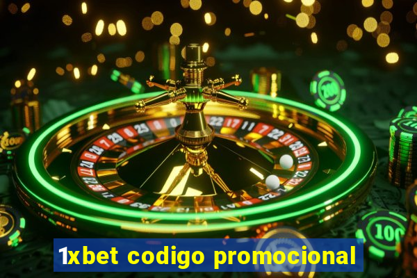 1xbet codigo promocional