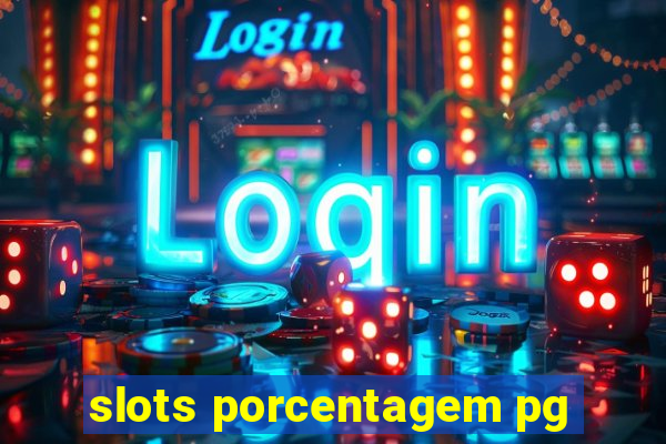 slots porcentagem pg