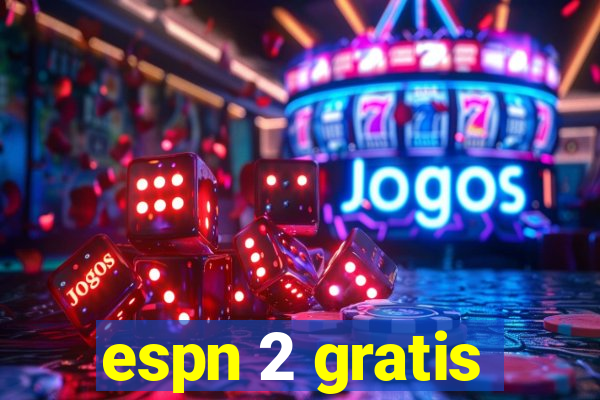 espn 2 gratis