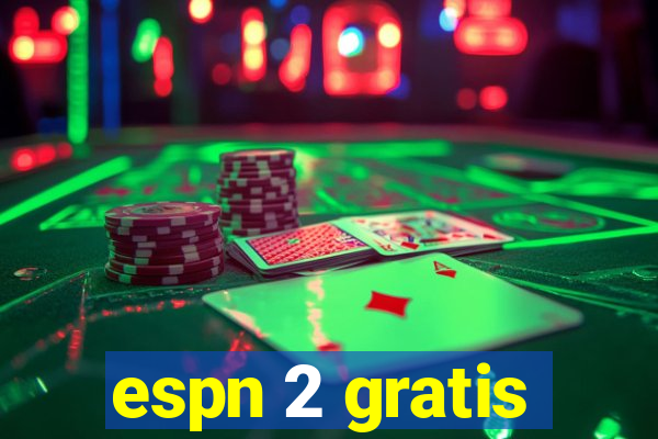 espn 2 gratis