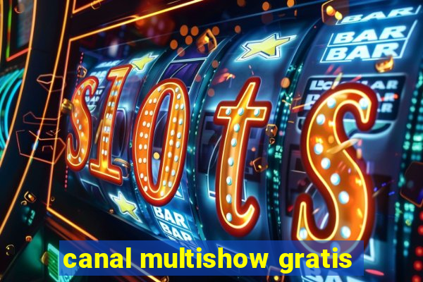 canal multishow gratis