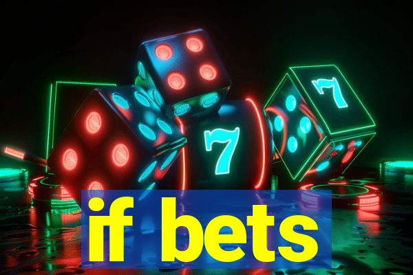 if bets