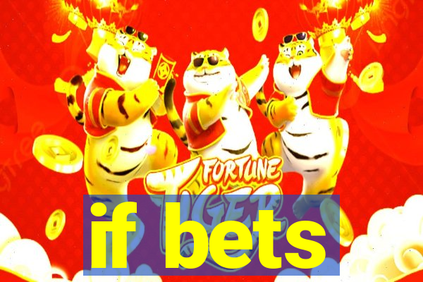 if bets