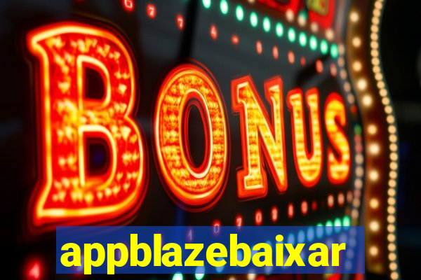 appblazebaixar