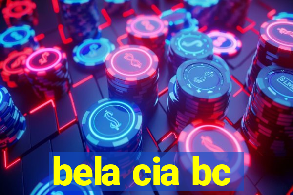 bela cia bc