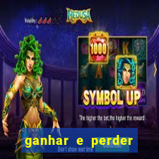 ganhar e perder faz parte do jogo frases