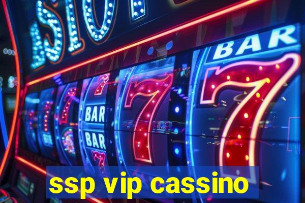 ssp vip cassino