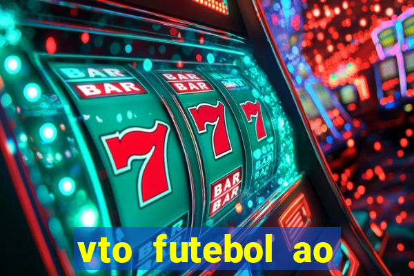 vto futebol ao vivo biz