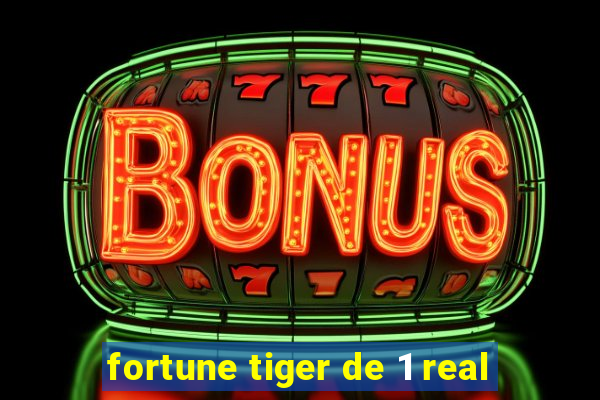 fortune tiger de 1 real