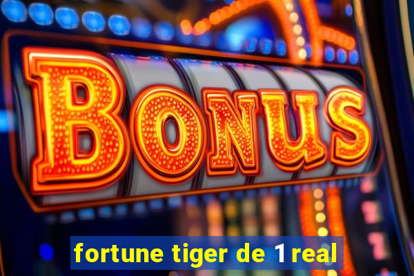 fortune tiger de 1 real