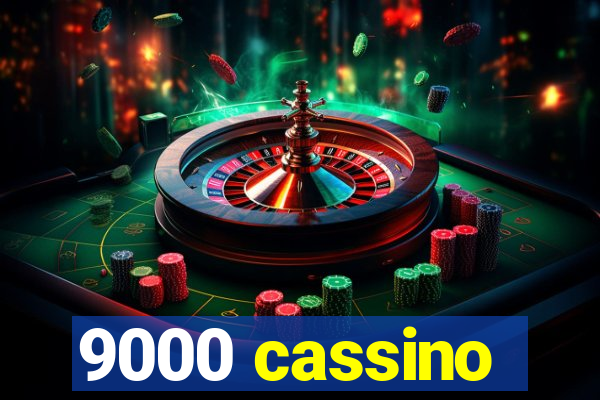 9000 cassino