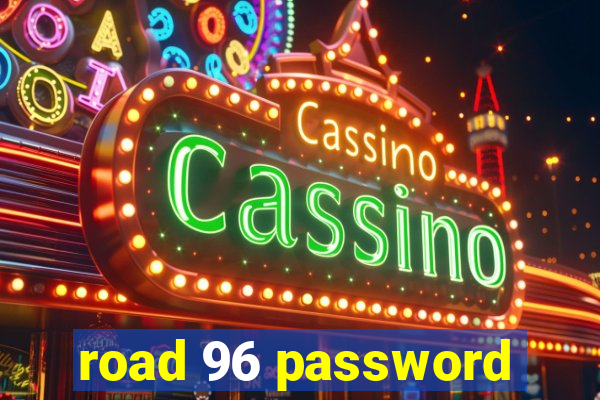 road 96 password