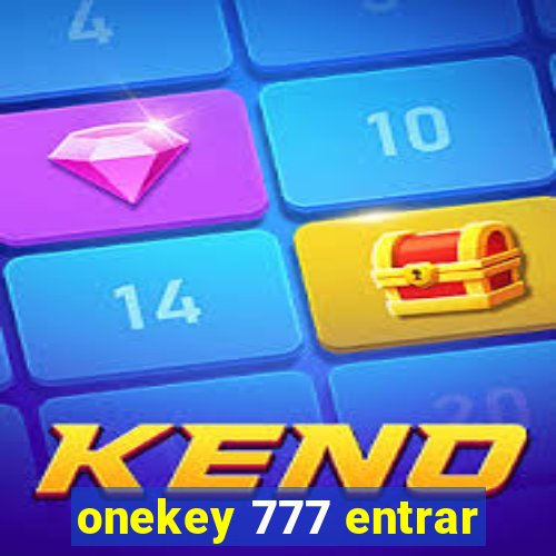 onekey 777 entrar