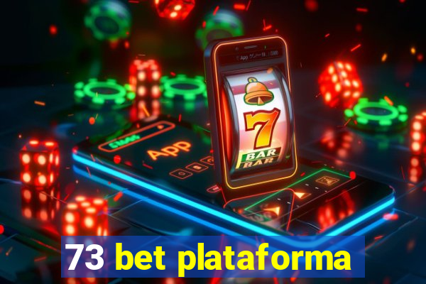 73 bet plataforma