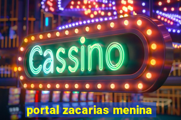 portal zacarias menina