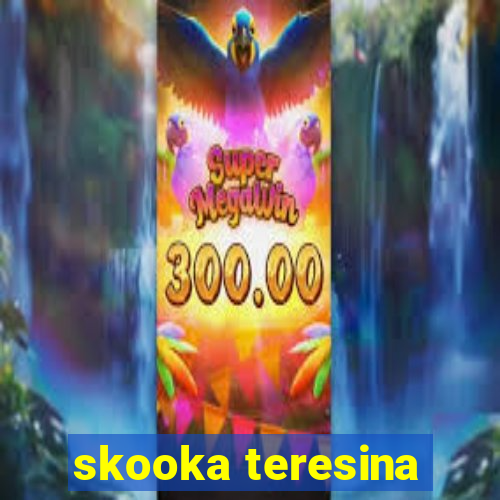 skooka teresina