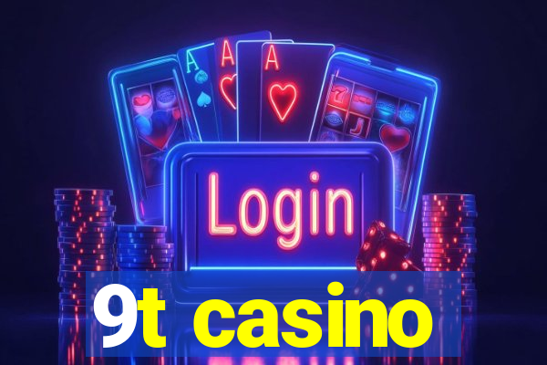 9t casino