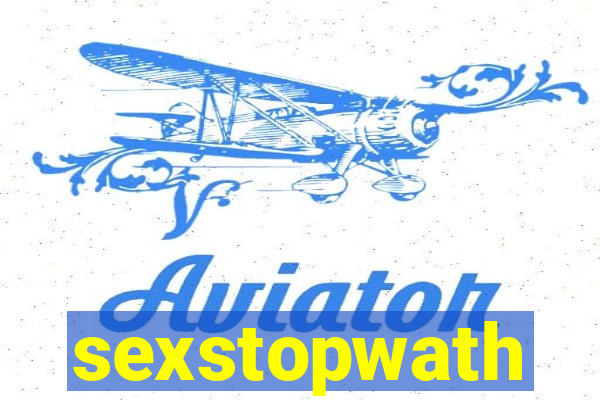 sexstopwath