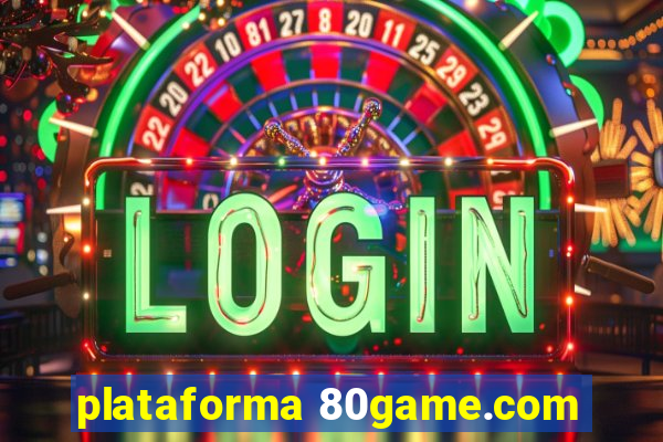 plataforma 80game.com