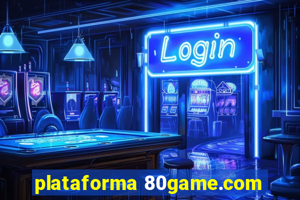 plataforma 80game.com