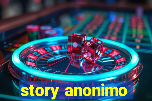 story anonimo