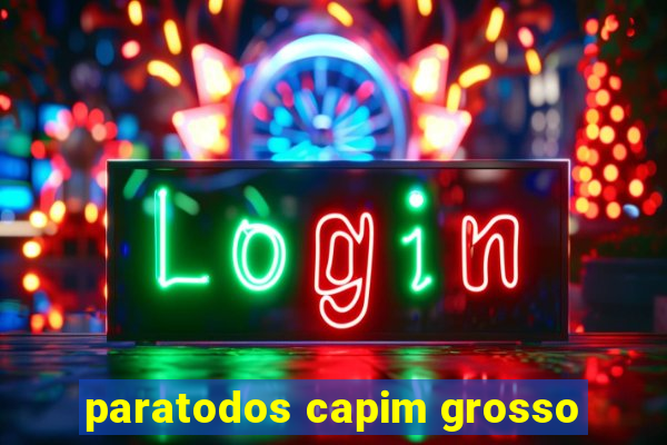 paratodos capim grosso