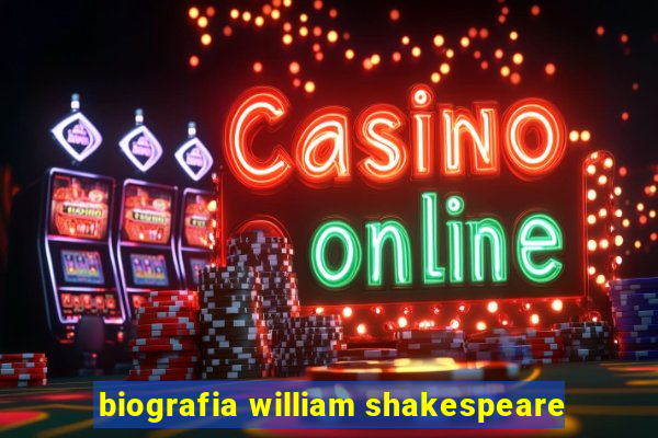 biografia william shakespeare