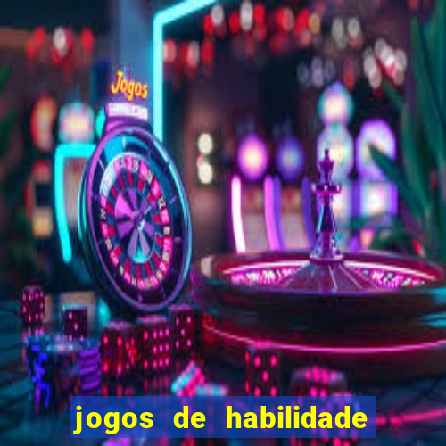 jogos de habilidade para ganhar dinheiro