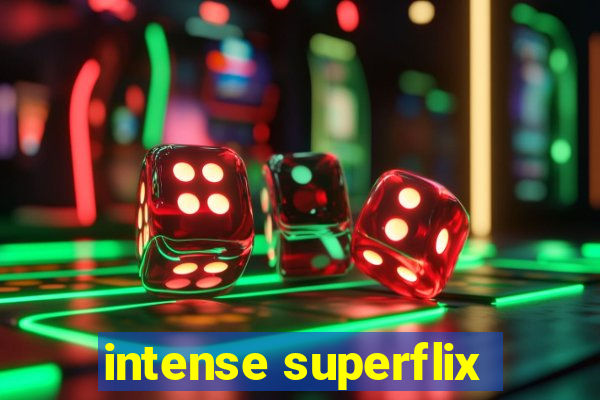 intense superflix