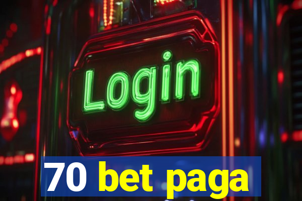 70 bet paga