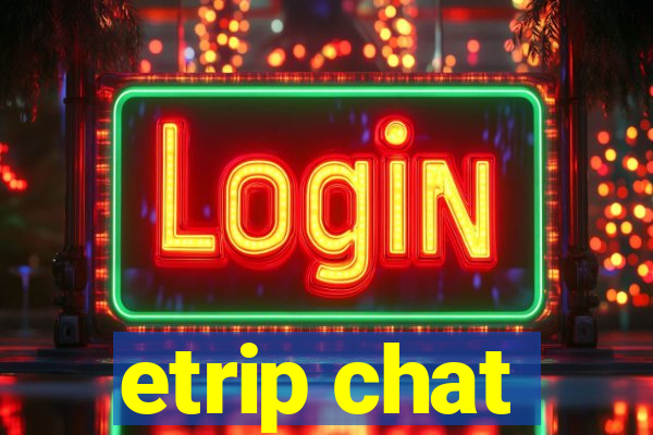 etrip chat